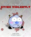 Cute Things Dying Violently