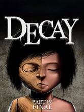 Decay - Part 4