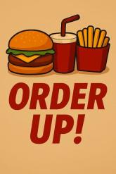 Order Up!!