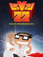 LEVEL 22, Gary's Misadventures