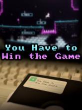 You Have to Win the Game on PC (Steam) You Have to Win the Game