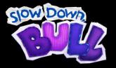 Slow Down, Bull on PC (Steam) Slow Down, Bull