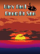 Why Am I Dead At Sea on PC (Steam) Why Am I Dead At Sea
