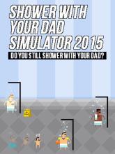 Shower With Your Dad Simulator 2015: Do You Still Shower With Your Dad?