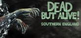 Dead But Alive! Southern England on PC (Steam) Dead But Alive! Southern England