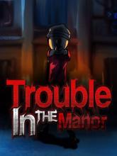 Trouble in the Manor on PC (Steam) Trouble in the Manor
