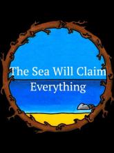 The Sea Will Claim Everything on PC (Steam) The Sea Will Claim Everything