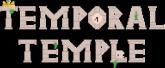 Temporal Temple