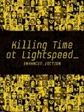 Killing Time at Lightspeed: Enhanced Edition