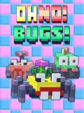 Oh No! Bugs!
