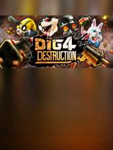 Dig 4 Destruction