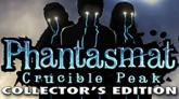 Phantasmat: Crucible Peak Collector's Edition