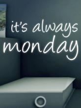 It's Always Monday on PC (Steam) It's Always Monday