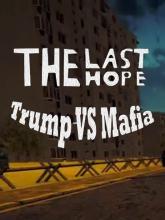 The Last Hope: Trump vs Mafia