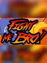 Fight Me Bro! on PC (Steam) Fight Me Bro!