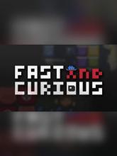 Fast and Curious