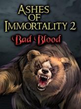Ashes of Immortality II - Bad Blood on PC (Steam) Ashes of Immortality II - Bad Blood
