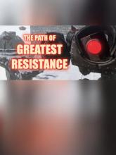The Path of Greatest Resistance