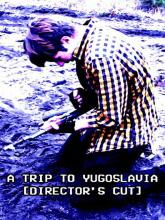 A Trip to Yugoslavia: Director's Cut on PC (Steam) A Trip to Yugoslavia: Director's Cut