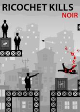 Ricochet Kills: Noir on PC (Steam) Ricochet Kills: Noir