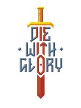 Die With Glory on PC (Steam) Die With Glory