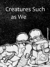Creatures Such as We on PC (Steam) Creatures Such as We