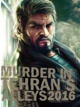 Murder in Tehran's Alleys 2016 on PC (Steam) Murder in Tehran's Alleys 2016