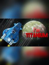 I'm Titanium