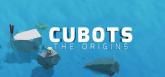CUBOTS The Origins on PC (Steam) CUBOTS The Origins