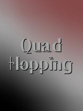 Quad Hopping