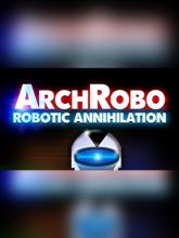 ArchRobo - Robotic Annihilation on PC (Steam) ArchRobo - Robotic Annihilation