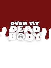 Over My Dead Body (For You)
