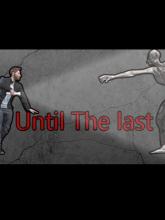 Until the Last