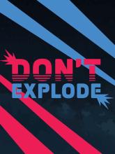 Don't Explode