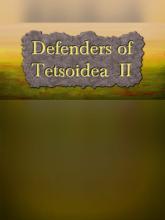 Defenders of Tetsoidea II
