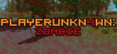 PLAYERUNKN4WN: Zombie