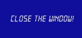 Close the Window! on PC (Steam) Close the Window!