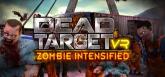 Dead Target VR: Zombie Intensified on PC (Steam) Dead Target VR: Zombie Intensified