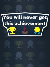 You Will Never Get This Achievement on PC (Steam) You Will Never Get This Achievement