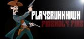PLAYERUNKN1WN: Friendly Fire on PC (Steam) PLAYERUNKN1WN: Friendly Fire