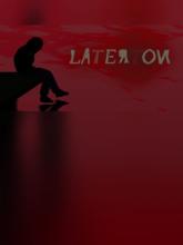 Later On on PC (Steam) Later On