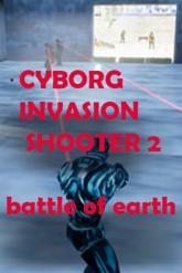 Cyborg Invasion Shooter 2: Battle of Earth on PC (Steam) Cyborg Invasion Shooter 2: Battle of Earth