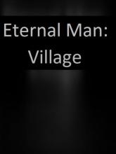 Eternal Man: Village