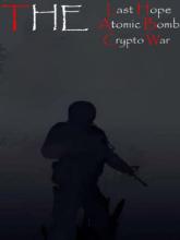 The Last Hope: Atomic Bomb - Crypto War