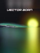 Vector Born on PC (Steam) Vector Born