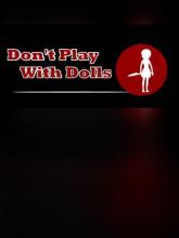 Don't Play With Dolls on PC (Steam) Don't Play With Dolls