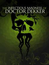 The Infectious Madness of Doctor Dekker on Xbox Live Arcade The Infectious Madness of Doctor Dekker