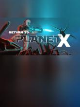 Return to Planet X on PC (Steam) Return to Planet X