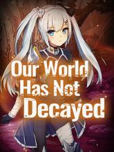Our World Has Not Decayed on PC (Steam) Our World Has Not Decayed