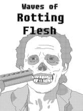 Waves of Rotting Flesh